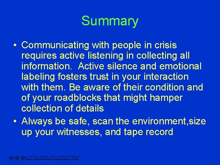 Summary • Communicating with people in crisis requires active listening in collecting all information.