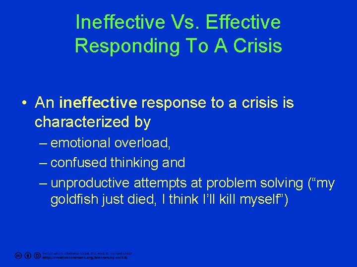 Ineffective Vs. Effective Responding To A Crisis • An ineffective response to a crisis