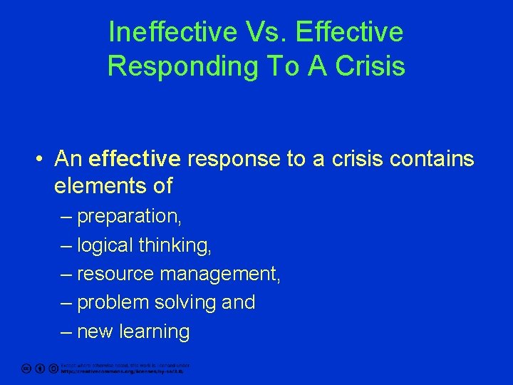 Ineffective Vs. Effective Responding To A Crisis • An effective response to a crisis