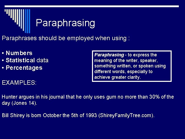 Paraphrasing Paraphrases should be employed when using : • Numbers • Statistical data •