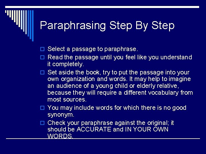 Paraphrasing Step By Step o Select a passage to paraphrase. o Read the passage
