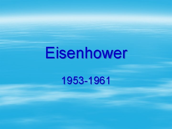 Eisenhower 1953 -1961 