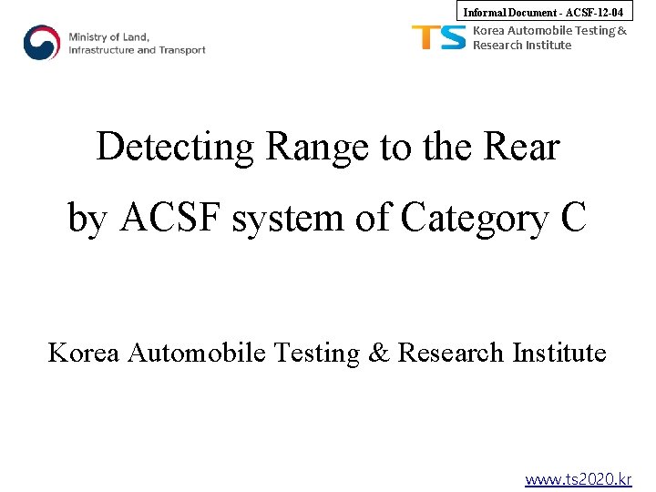 Informal Document - ACSF-12 -04 Korea Automobile Testing & Research Institute Detecting Range to