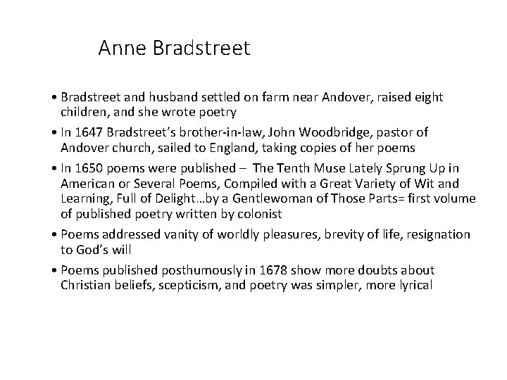 Anne Bradstreet • Bradstreet and husband settled on farm near Andover, raised eight children,