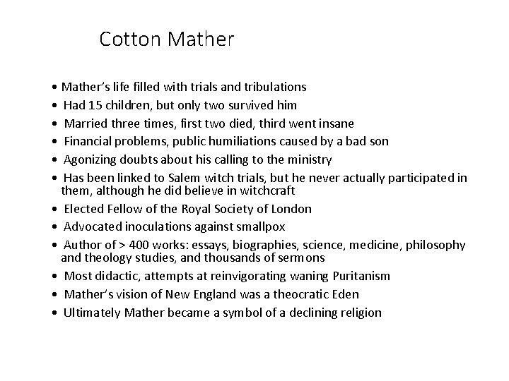 Cotton Mather • Mather’s life filled with trials and tribulations • Had 15 children,