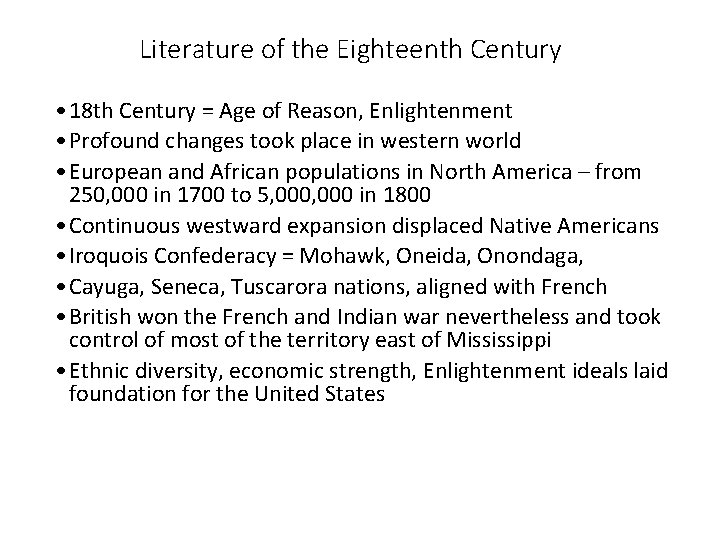 Literature of the Eighteenth Century • 18 th Century = Age of Reason, Enlightenment