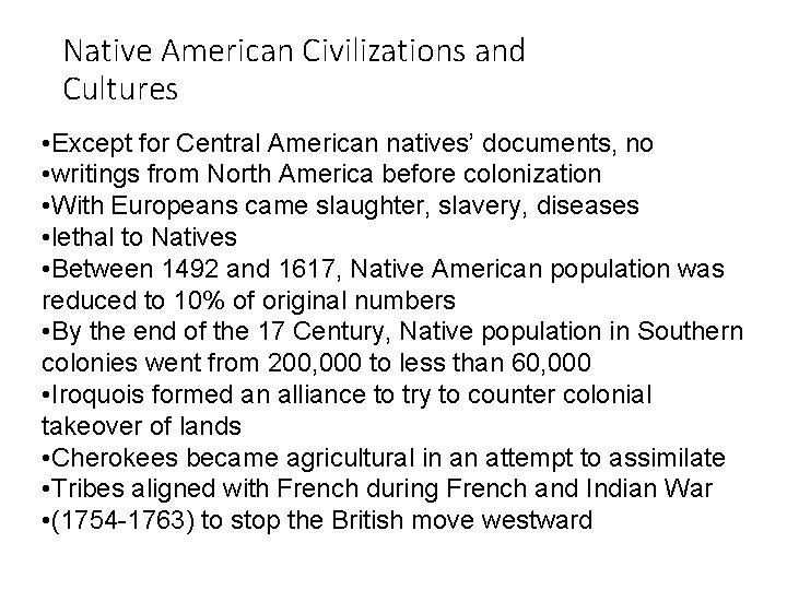 Native American Civilizations and Cultures • Except for Central American natives’ documents, no •