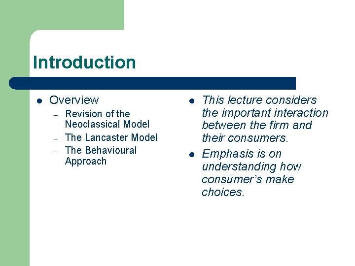 Introduction l Overview – – – Revision of the Neoclassical Model The Lancaster Model