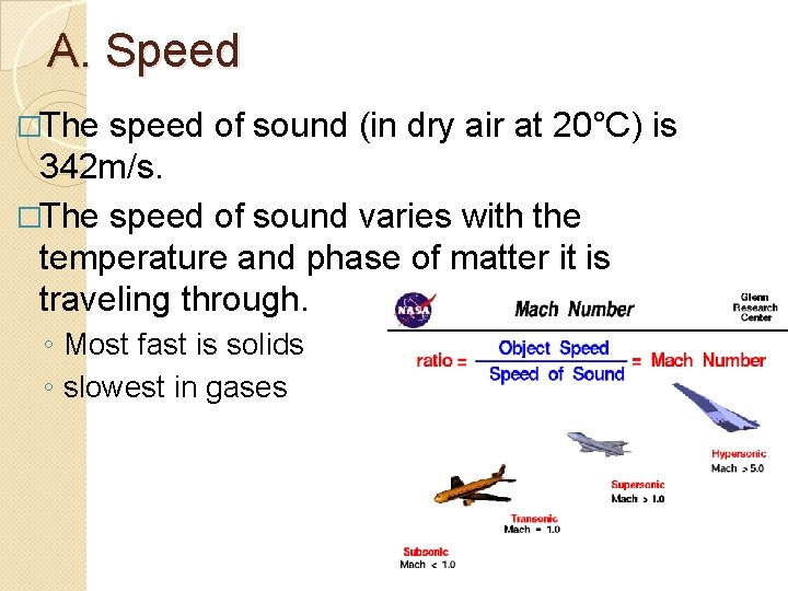 A. Speed �The speed of sound (in dry air at 20°C) is 342 m/s.