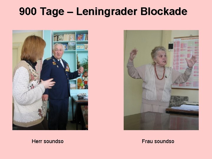 900 Tage – Leningrader Blockade Herr soundso Frau soundso 