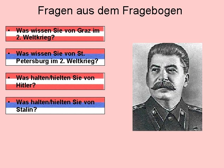 Fragen aus dem Fragebogen • Was wissen Sie von Graz im 2. Weltkrieg? •