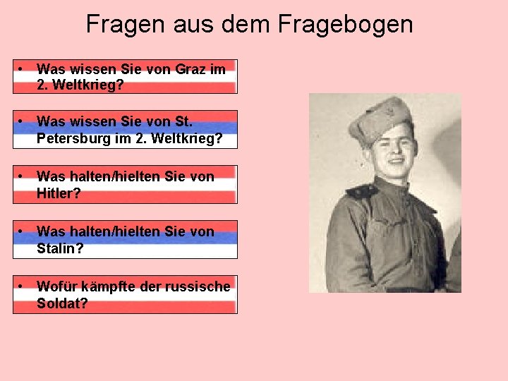 Fragen aus dem Fragebogen • Was wissen Sie von Graz im 2. Weltkrieg? •