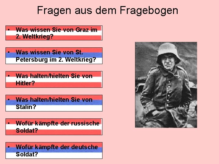 Fragen aus dem Fragebogen • Was wissen Sie von Graz im 2. Weltkrieg? •