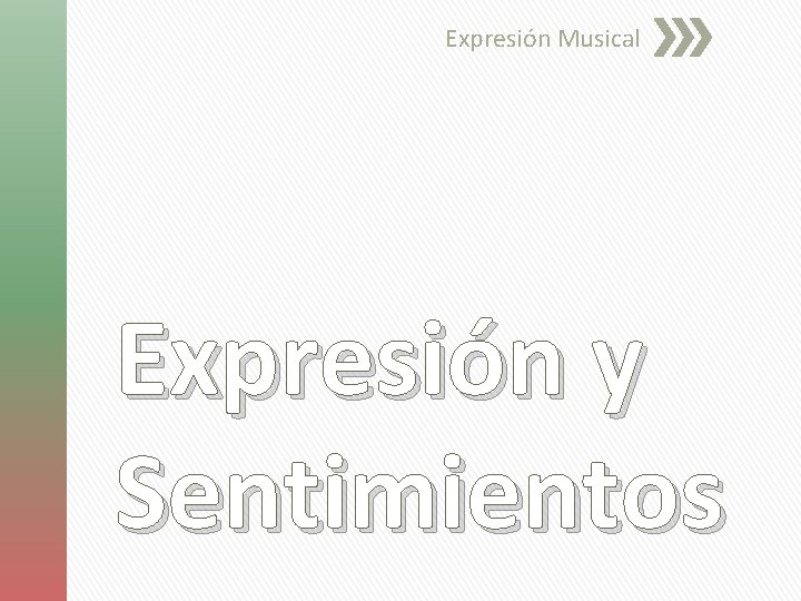 Expresión Musical Expresión y Sentimientos 