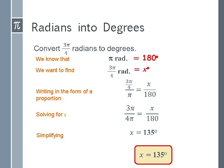 Radians into Degrees We know that We want to find Writing in the form