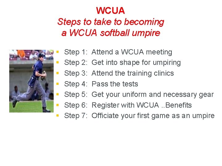 WCUA Steps to take to becoming a WCUA softball umpire § § § §