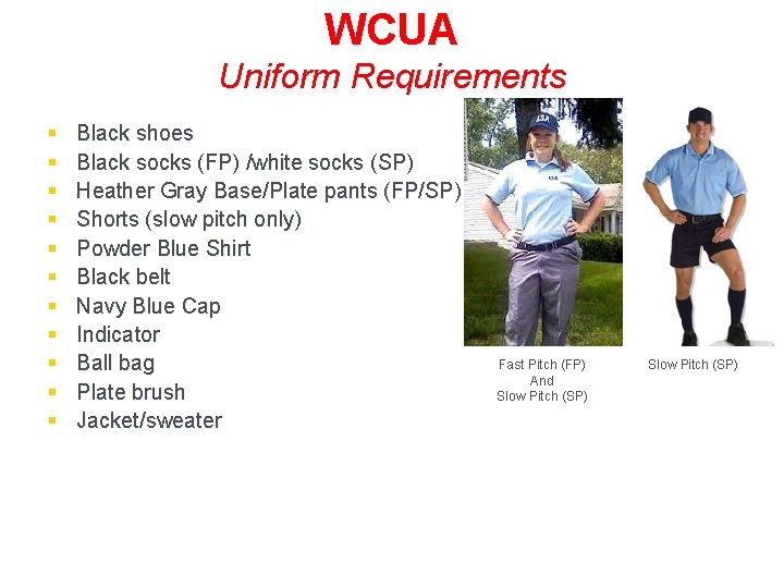 WCUA Uniform Requirements § § § Black shoes Black socks (FP) /white socks (SP)