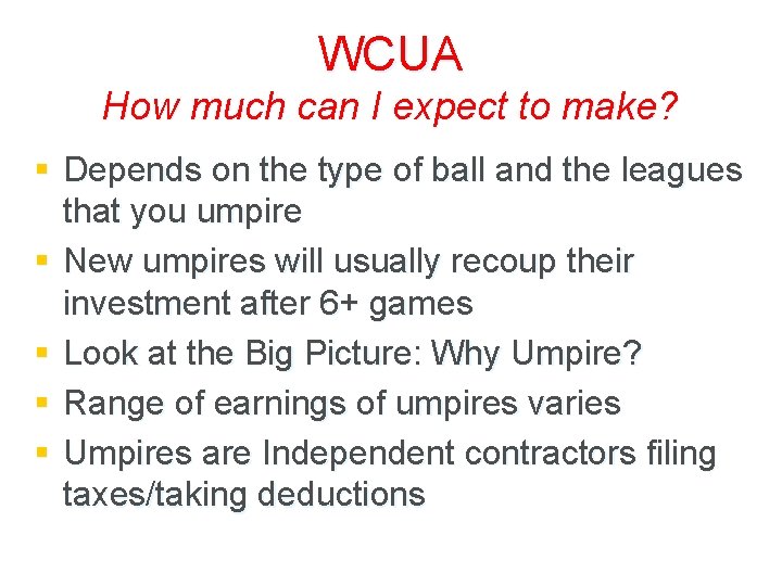 WCUA How much can I expect to make? § Depends on the type of