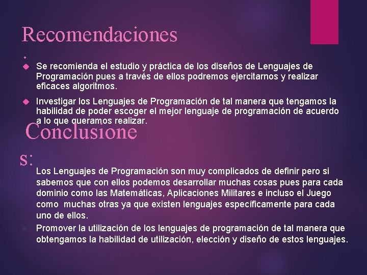 Recomendaciones : Se recomienda el estudio y práctica de los diseños de Lenguajes de