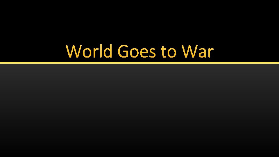 World Goes to War 