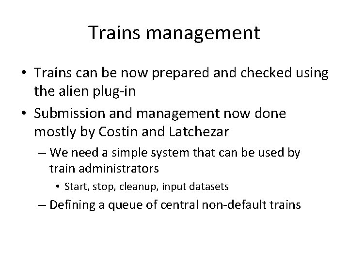 Trains management • Trains can be now prepared and checked using the alien plug-in
