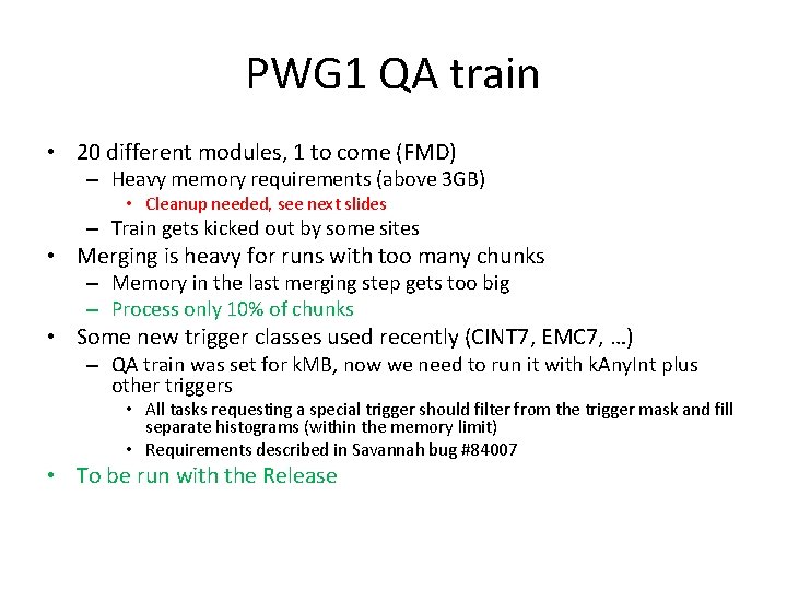 PWG 1 QA train • 20 different modules, 1 to come (FMD) – Heavy