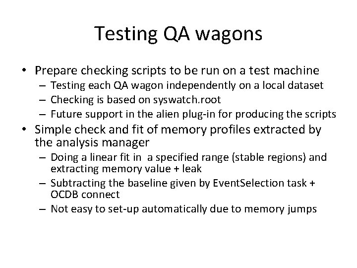 Testing QA wagons • Prepare checking scripts to be run on a test machine