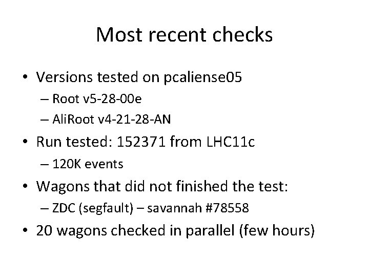 Most recent checks • Versions tested on pcaliense 05 – Root v 5 -28