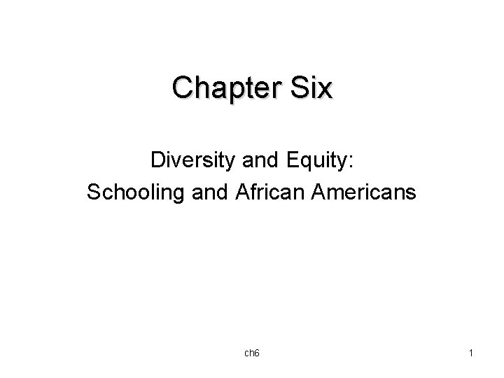 Chapter Six Diversity and Equity Schooling and African