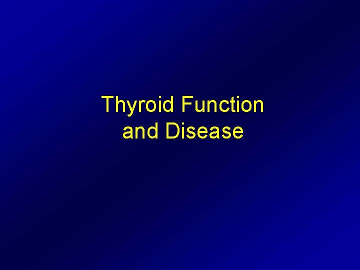 Thyroid Function and Disease 