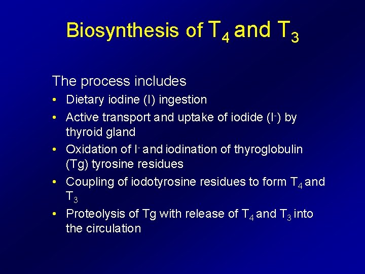 Biosynthesis of T 4 and T 3 The process includes • Dietary iodine (I)