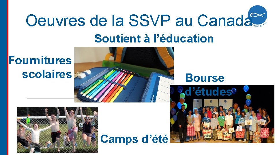 Oeuvres de la SSVP au Canada Soutient à l’éducation Fournitures scolaires Bourse d’études Camps