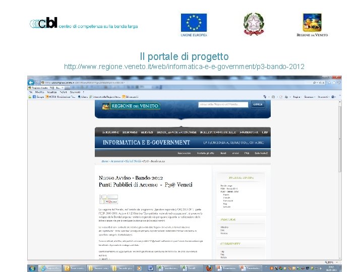 Il portale di progetto http: //www. regione. veneto. it/web/informatica-e-e-government/p 3 -bando-2012 34 