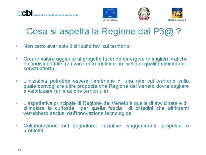 Cosa si aspetta la Regione dai P 3@ ? • Non certo aver solo