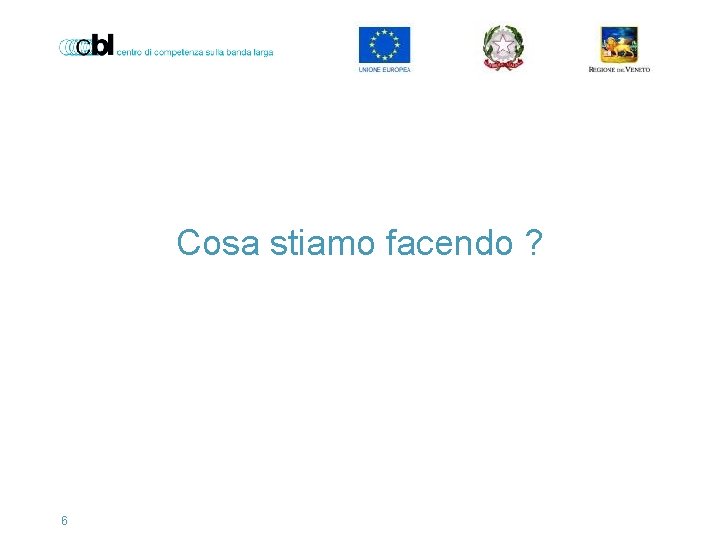 Cosa stiamo facendo ? 6 