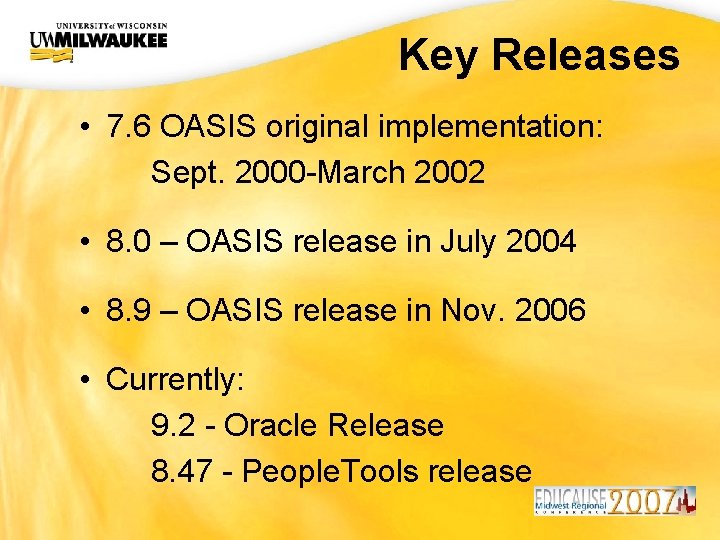 UWM CIO Office Key Releases • 7. 6 OASIS original implementation: Sept. 2000 -March