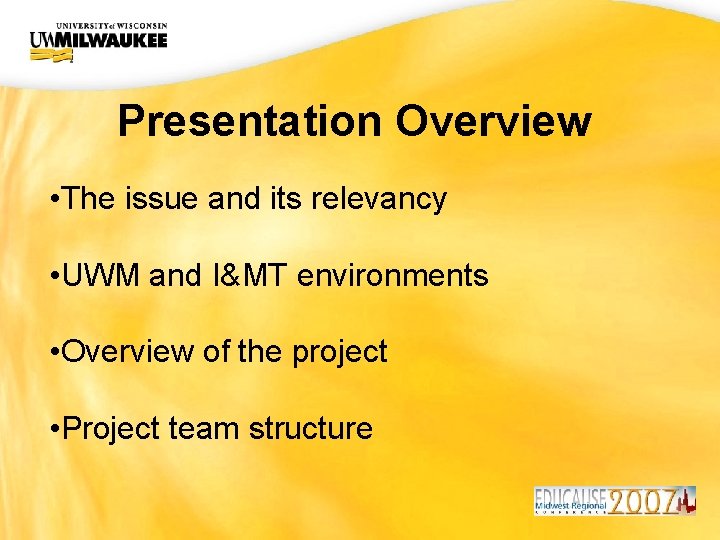 UWM CIO Office Presentation Overview • The issue and its relevancy • UWM and