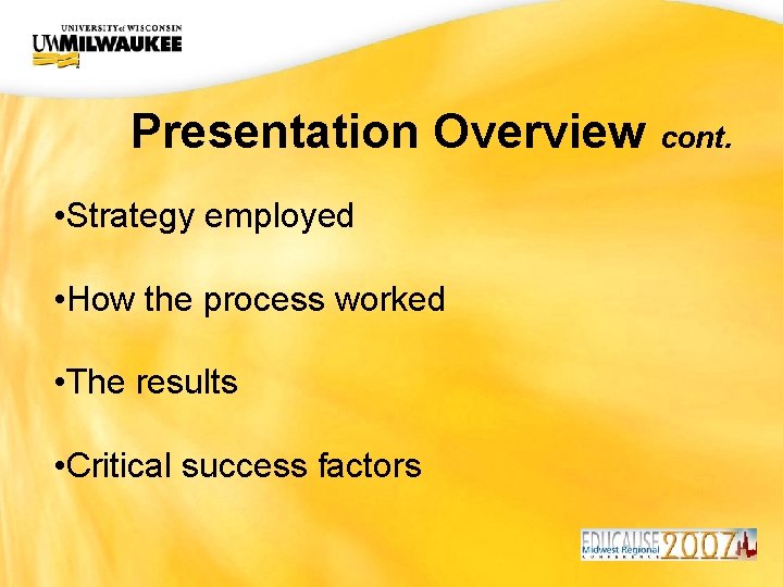 UWM CIO Office Presentation Overview cont. • Strategy employed • How the process worked