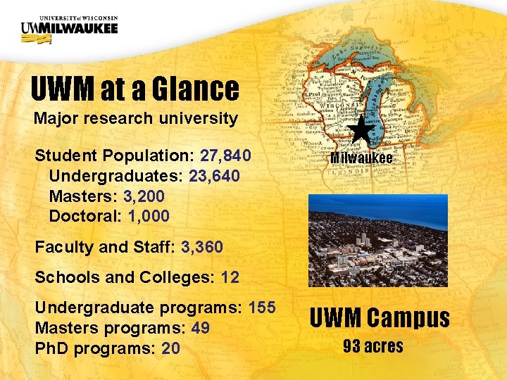 UWM CIO Office UWM at a Glance Major research university Student Population: 27, 840