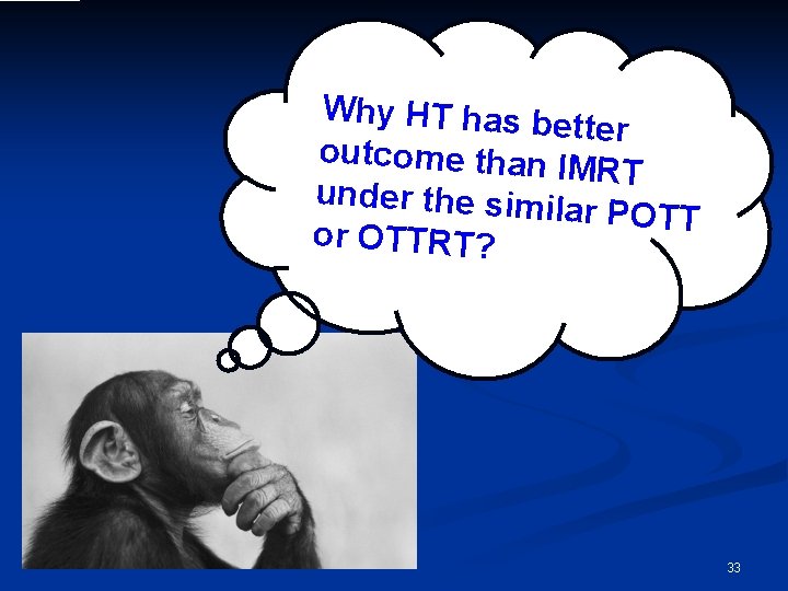 Why HT has be tter outcome than I MRT under the simil ar POTT