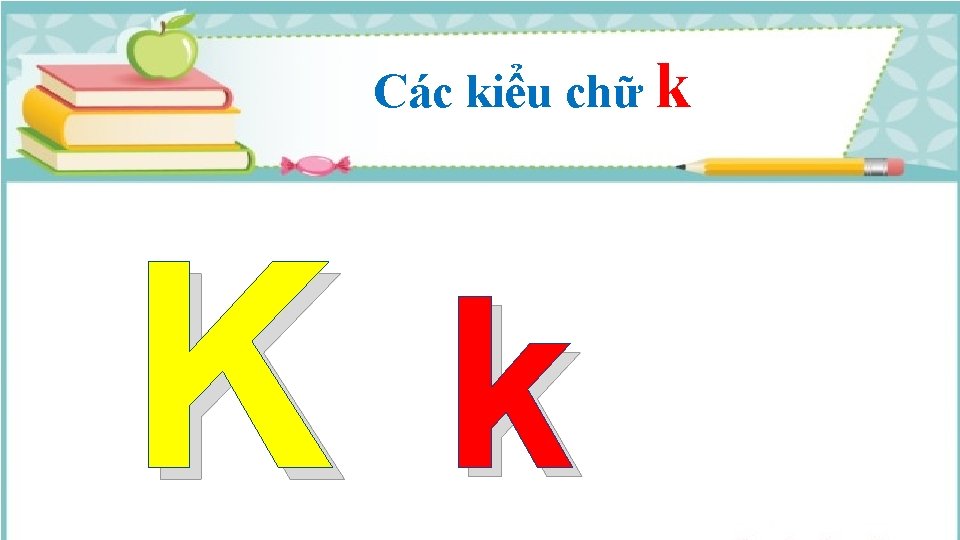 Các kiểu chữ k Kk 