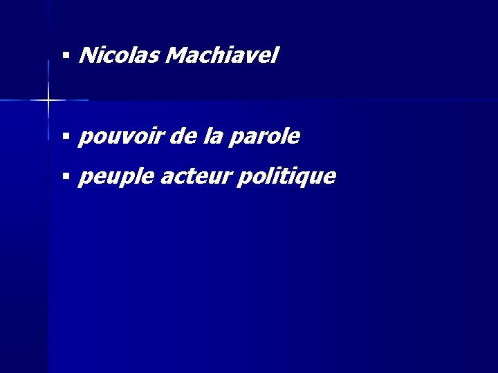  Nicolas Machiavel pouvoir de la parole peuple acteur politique 