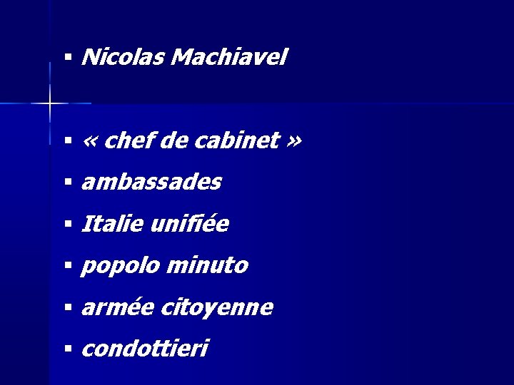  Nicolas Machiavel « chef de cabinet » ambassades Italie unifiée popolo minuto armée