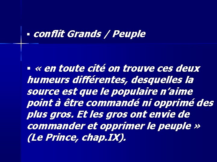  conflit Grands / Peuple « en toute cité on trouve ces deux humeurs