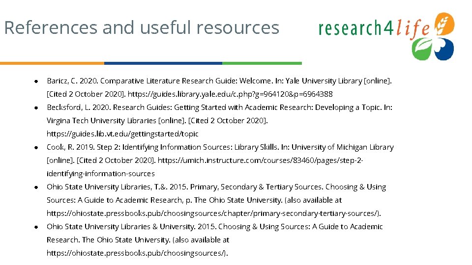 References and useful resources ● Baricz, C. 2020. Comparative Literature Research Guide: Welcome. In:
