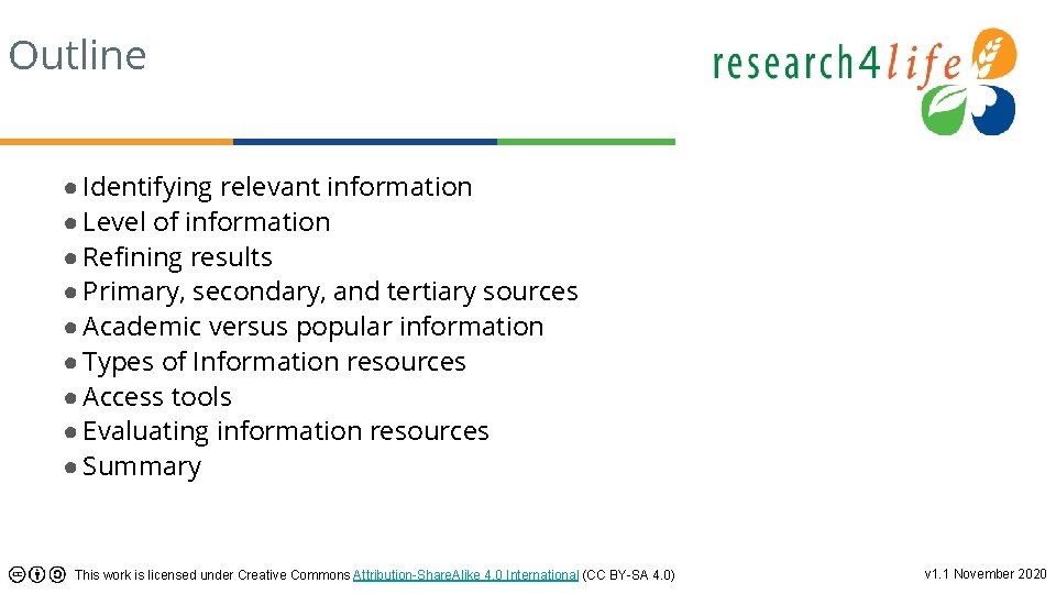 Outline ● Identifying relevant information ● Level of information ● Refining results ● Primary,