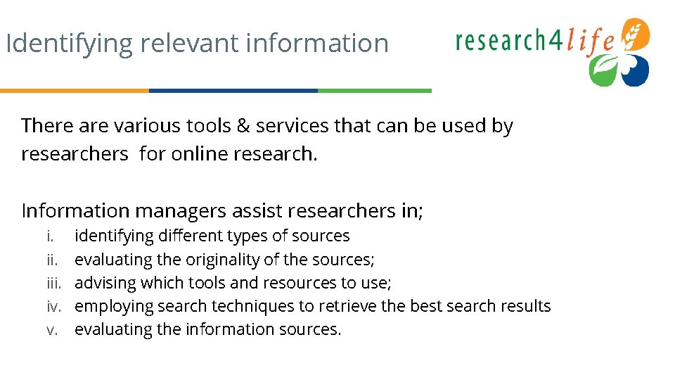 Identifying relevant information There are various tools & services that can be used by