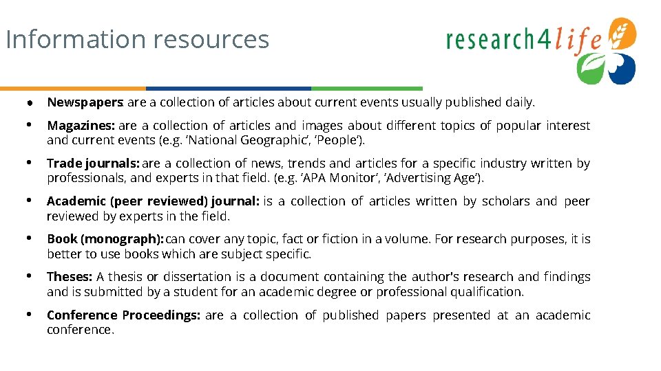 Information resources ● Newspapers: are a collection of articles about current events usually published