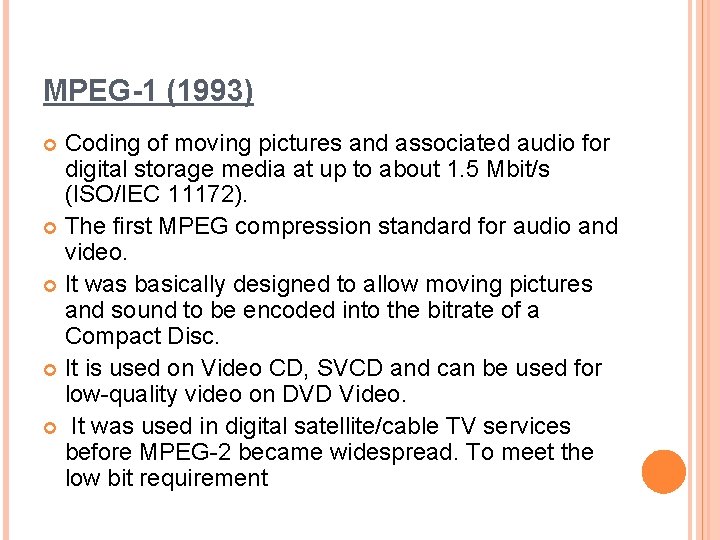 MPEG-1 (1993) Coding of moving pictures and associated audio for digital storage media at
