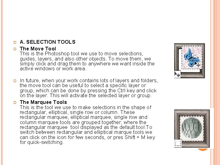  A. SELECTION TOOLS The Move Tool This is the Photoshop tool we use